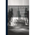 Bartimeus, of the Sandwich Islands - Paperback