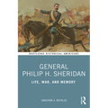 General Philip H. Sheridan: Life, War, and Memory - Paperback