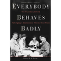 Everybody Behaves Badly: The True Story Behind Hemingway's Masterpiece the Sun Also Rises - Paperback