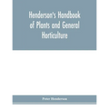 Henderson's Handbook of plants and general horticulture - Paperback