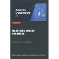 Mastering Amazon DynamoDB: From Basics to Scalability - Paperback