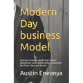 Modern Day business Model: Discover revenue model that is been adopted by multi-billion dollar companies like Tesla, Uber and Airbnb - Paperback