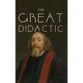 The Great Didactic: A 17th-Century Vision for Universal Learning and Moral Education - Hardcover