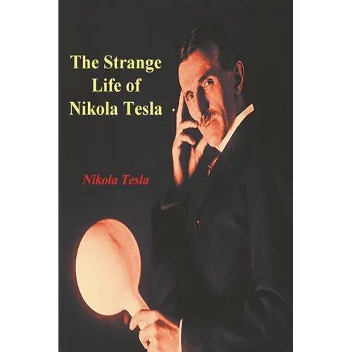 The Strange Life of Nikola Tesla - Paperback