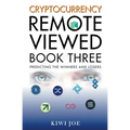 Cryptocurrency Remote Viewed Book Three - Paperback