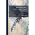 The Complete Writings of Walt Whitman - Hardcover