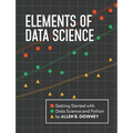 Elements of Data Science: Getting Started with Data Science and Python - Paperback
