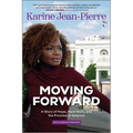 Moving Forward: A Story of Hope, Hard Work, and the Promise of America - Paperback