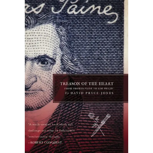 Treason of the Heart: From Thomas Paine to Kim Philby - Hardcover