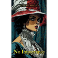 A Woman of NO IMPORTANCE - Hardcover