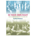 In Their Own Right: Women and Higher Education in New Zealand Before 1945 - Paperback