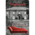 Forgiveness - a sensation novel: The life and murder of Elizabeth Caroline Goodwin - Paperback