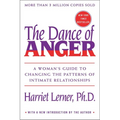 The Dance of Anger: A Woman's Guide to Changing the Patterns of Intimate Relationships - Paperback