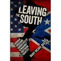 Leaving the South: Border Crossing Narratives and the Remaking of Southern Identity - Paperback