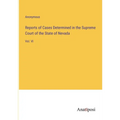 Reports of Cases Determined in the Supreme Court of the State of Nevada: Vol. VI - Paperback