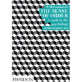 The Sense of Order: A Study in the Psychology of Decorative Art - Paperback