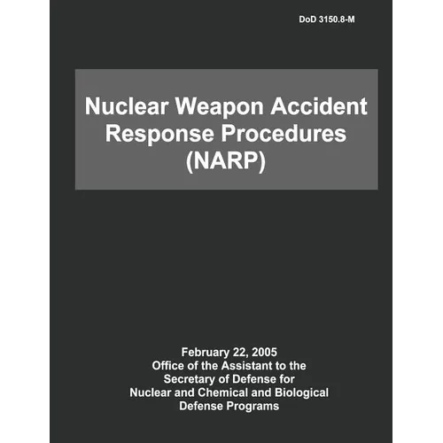 DoD Nuclear Weapon Accident Response Procedures (NARP) - Paperback