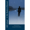 My Battle & Beyond: Silent Journey-Living with Sarcoidosis - Paperback