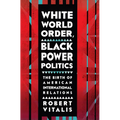 White World Order, Black Power Politics: The Birth of American International Relations - Paperback