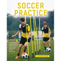 Soccer Practice: : A Comprehensive Handbook Covering 14 Areas for Smart Soccer Players, Coaches, and Parents - Step-by-Step - Paperback