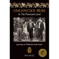 Unexpected Bride in the Promised Land: Journeys in Palestine and Israel - Paperback