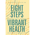 The Eight Steps to Vibrant Health: And the Miracle of Moving the Lymph - Hardcover