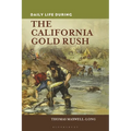 Daily Life During the California Gold Rush - Hardcover