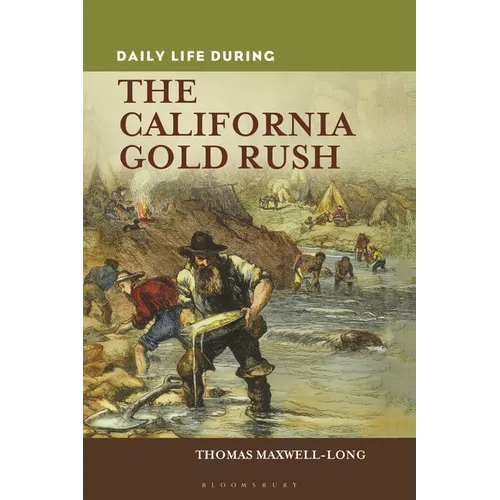 Daily Life During the California Gold Rush - Hardcover