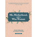 Me, Motherhood, and a Wise Woman - Paperback
