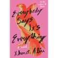Everybody Says It's Everything - Hardcover