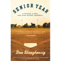 Senior Year: A Father, a Son, and High School Baseball - Paperback