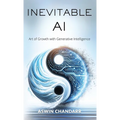 The Inevitable Ai: Art Of Growth With Generative Intelligence - Hardcover