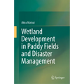 Wetland Development in Paddy Fields and Disaster Management - Hardcover