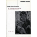 Image, Icon, Economy: The Byzantine Origins of the Contemporary Imaginary - Paperback