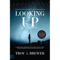 Looking Up (Updated & Expanded Edition): Understanding Prophetic Signs in the Constellations and How the Heavens Declare the Glory of God - Paperback
