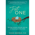 Just One: The New Science, Secrets & Joy of Parenting an Only Child - Paperback