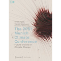 The 2051 Munich Climate Conference: Future Visions of Climate Change - Paperback