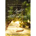 One Light Still Shines: My Life Beyond the Shadow of the Amish Schoolhouse Shooting - Paperback