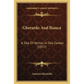 Gherardo And Bianca: A Tale Of Venice, In Two Cantos (1837) - Paperback