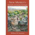 New Mexico's Spanish Livestock Heritage: Four Centuries of Animals, Land, and People - Paperback