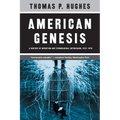American Genesis: A Century of Invention and Technological Enthusiasm, 1870-1970 - Paperback