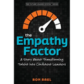 The Empathy Factor: A Story About Transforming Talent Into Confident Leaders - Paperback