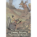 The Adventures of Jimmy Skunk by Thornton Burgess, Fiction, Animals, Fantasy & Magic - Paperback