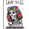 Lady Skull Coloring Book for Adults: Over 50 Skull Designs Inspired by the Day of the Dead Great Día de Los Muertos Coloring Books for Adults (MIDNIGH - Paperback
