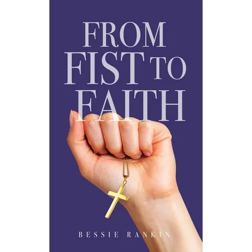 From Fist to Faith - Paperback