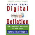 Digital Deflation: The Productivity Revolution and How it Will Ignite the Economy - Paperback