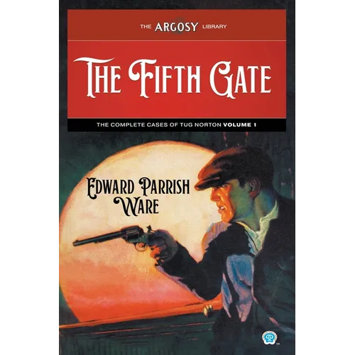The Fifth Gate: The Complete Cases of Tug Norton, Volume 1 - Paperback