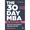 The 30 Day MBA in Marketing: Your Fast Track Guide to Business Success - Hardcover
