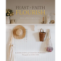 Feast Faith Flourish: Holistic Wellness in Light of Eternity - Hardcover