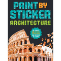 Paint by Sticker (Official): Architecture: Re-Create 12 Historic Structures One Sticker at a Time! - Paperback